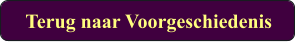 Terug naar Voorgeschiedenis